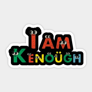 I Am Kenough Sticker